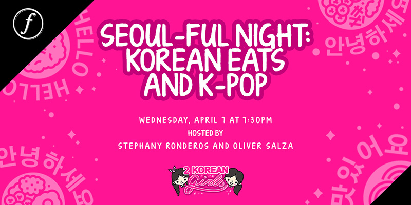 Seoul-Ful Night: Korean Eats and K-Pop